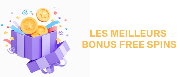 LES MEILLEURS Bonus Free Spins